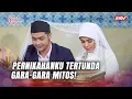 Lagu Percaya Mitos, Pernikahan Ditunda Selama 1 Tahun?! | Wanita Perindu Surga ANTV Eps 59 FULL