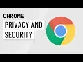 Chrome Privacy and Security in Chrome