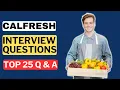 CalFresh Interview Questions and Answers for 2025