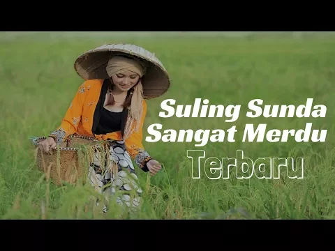 Download MP3 Suling Sunda Merdu Full | Kecapi Suling Sunda Instrumental