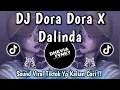 DJ DORA DORA X DALINDA VIRAL TIKTOK SLOW FULL SONG 2025 YANG KALIAN CARI !! 
