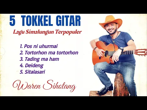 Download MP3 5 Lagu Simalungun Terpopuler Versi Tokkel Gitar (Waren Sihotang)
