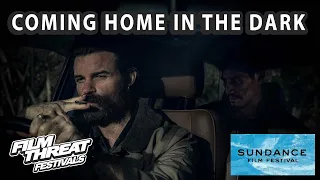 coming home in the dark sundance 2021 film threat festivals