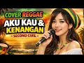 Lagu AKU KAU \u0026 KENANGAN – SECOND CIVIL | REGGAE |  COVER BY RENA STUDIO