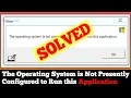 Download Lagu [FIXED] The Operating System is not Presently Configured to Run this Application
