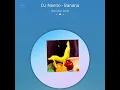 Download Lagu DJ Neeno - Banana (Unofficial Audio) Preview