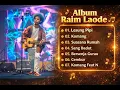 Lagu Full Album - Raim Laode | Enak di dengar saat santai teman ngopi