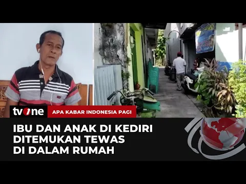 TRAGIS! Ibu dan Anak di Kediri Ditemukan Tewas Mengenaskan di Dalam Rumah