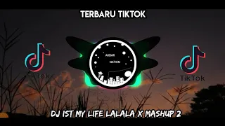 Download - DJ IST MY LIFE LALA X MASHUP2-VIRALL DI TIKTOK MP3