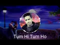 Tum Hi Tum Ho - Faziel Wagid Hosain