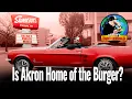 Is Akron Home of the Burger