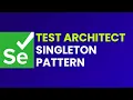 Test Automation Architect Single Ton Design Pattern in Selenium Part 5 JS Testing Academy