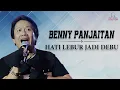 Download Lagu Benny Panjaitan - Hati Lebur Jadi Debu (Music Video)