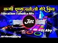 Download Lagu Kabhi Saam Dhale To Mere Dil Me Jana Dj Remix Songs|  Vibration Tahelka Mix | Hindi Song | Dj Aby