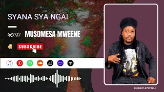 musomesa mweene kasaini syana sya ngai official audio mirinyo