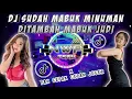 Lagu DJ SUDAH MABUK MINUMAN DI TAMBAH MABUK JUDI x PAK CEPAK CEPAK JEGER FULLBASS REMIX TIKTOK TERBARU