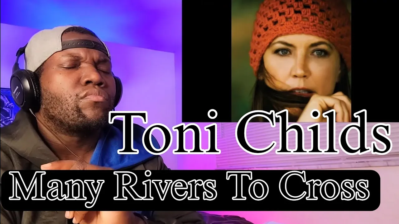 Toni Childs | Many Rivers To Cross | Reaction