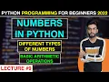 Lecture - NUMBERS in Python Different Types of Numbers Basic Arithmetic Operations Examples