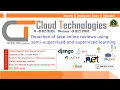 Detection of fake online reviews using semi-supervised and supervised learning Python IEEE Projects