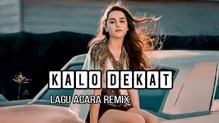 Download KALO DEKAT || Lagu Acara Viral Tiktok 2023 Remix ( Arjhun Kantiper ) MP3