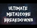 Download Lagu Ultimate Metalcore Breakdown Mix