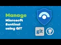 Managing Microsoft Sentinel using GIT repositories