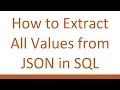 How to Extract All Values from JSON in SQL