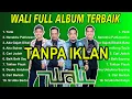 Download Lagu List lagu terbaik WALI TANPA IKLAN | full album nostalgiaTERBARU