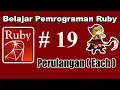 19 Pemrograman Ruby Dasar - Perulangan Each