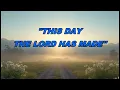 🎂 THIS DAY THE LORD HAS MADE | Birthday Blessing & Prayer Song | Christian Birthday Hymn