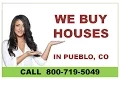 WE BUY HOUSES in PUEBLO CO - Pueblo s Cash Home Buyer