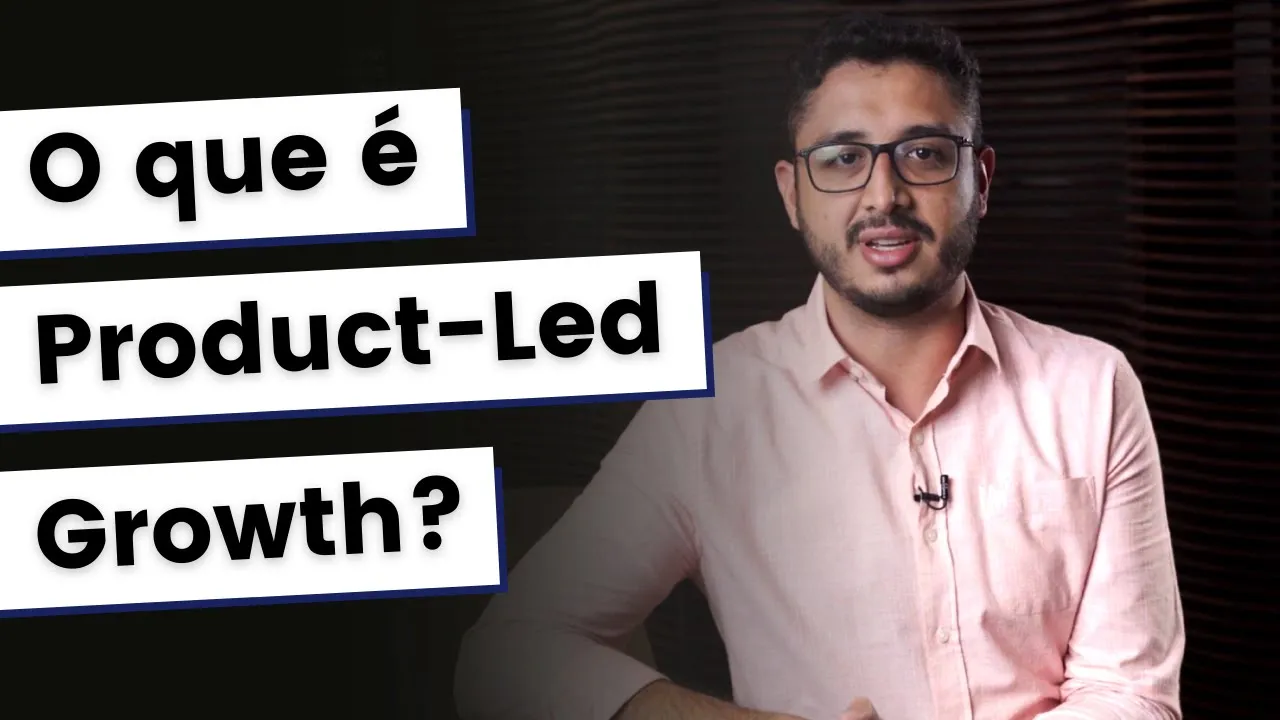 O que é Product-Led Growth?
