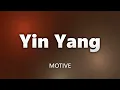 Motive - Yin Yang (Sözleri/Lyrics)