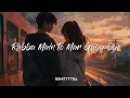 Download Lagu Rabba Main To Mar Gaya Oye [slowed + Reverb]