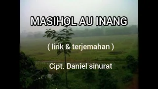 Download lagu batak MASIHOL AU INANG lirik dan terjemahan MP3