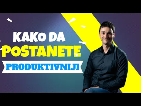 Produktivnost I Kako da postanete produktivniji?