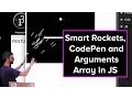 Live Stream - Smart Rockets CodePen and Arguments Array in JS