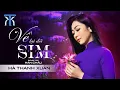 Lagu VỀ LẠI ĐỒI SIM - Hà Thanh Xuân | Official Music Video