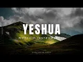 Download Lagu Yeshua | 1 Hour Worship Instrumental