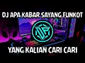 Lagu DJ APA KABAR SAYANG FUNKOT KANE TIKTOD TERBARU FULL BASS Dj Pakboy