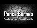 Lagu Panca Borneo - Angry Tomcat (Original Mix)