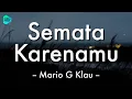 Download Lagu [1 Jam Lirik]  Mario G Klau - Semata Karenamu (Lirik Lagu) 🎵 ~ Malam bantu aku tuk luluhkan dia