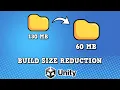 Reduce Build Size in Unity PC Android IOS WebGL