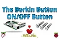 The Borkin Button Easy Raspberry Pi Power Button