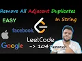Remove All Adjacent Duplicates In String LEETCODE - 1047 Easy solution