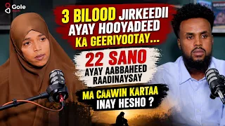 3 BILOOD JIRKEEDII AYAY HOOYADEED KA GEERIYOOTAY… 22 SANO AYAY AABBAHEED RAADINAYSAY