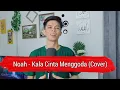 Download Lagu NOAH - Kala Cinta Menggoda (Cover)