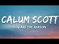 Download Lagu Calum Scott - You Are The Reason (Lyrics)