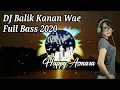 Download Lagu DJ Balik Kanan Wae (Happy Asmara) Remix Full Bass 2020