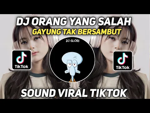 Download MP3 DJ ORANG YANG SALAH || GAYUNG TAK BERSAMBUT SOUND FYP TIKTOK TERBARU